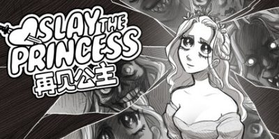 杀死公主|v20241120|官方中文|全DLC|支持手柄|Slay the Princess|再见公主|