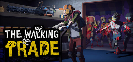 僵尸启示录|The Walking Trade|v1.1.5|容量2.54GB|官方简体中文|支持键盘.鼠标|行走的贸易|行尸走售